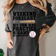 Weekend Forecast My Son Has Practice Baseball Mom Women's Comfort Colors T-Shirt Pepper Weekend Forecast My Son Has Practice Baseball Mom Women's Comfort Colors T-Shirt Pepper