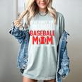What Your Baseball Mom Told You The First Time Baseball Women's Comfort Colors T-Shirt Denim What Your Baseball Mom Told You The First Time Baseball Women's Comfort Colors T-Shirt Denim