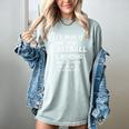 It's Okay If You Think Baseball Is Boring It's Kind Of A Women's Comfort Colors T-Shirt Denim It's Okay If You Think Baseball Is Boring It's Kind Of A Women's Comfort Colors T-Shirt Denim