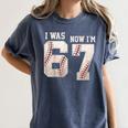 I Was 6 Now I'm 7 Year Old Birthday 67 Meme Baseball Bday Women's Comfort Colors T-Shirt Moss I Was 6 Now I'm 7 Year Old Birthday 67 Meme Baseball Bday Women's Comfort Colors T-Shirt Moss