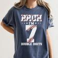 7th Birthday Baseball Bruh I'm 7 Double Digits 7 Years Old Women's Comfort Colors T-Shirt Moss 7th Birthday Baseball Bruh I'm 7 Double Digits 7 Years Old Women's Comfort Colors T-Shirt Moss