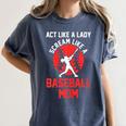 Act Like a Lady Scream Like a Baseball Mom Baseball Women's Comfort Colors T-Shirt Moss
