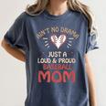 Ain’t No Drama Just a Loud & Proud Baseball Mom Women's Comfort Colors T-Shirt Moss