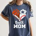 Ball Mom Heart Soccer Basketball Baseball Football Mom Women's Comfort Colors T-Shirt Moss Ball Mom Heart Soccer Basketball Baseball Football Mom Women's Comfort Colors T-Shirt Moss