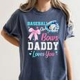 Baseball Or Bows Your Daddy Loves You Gender Reveal Matching Women's Comfort Colors T-Shirt Moss Baseball Or Bows Your Daddy Loves You Gender Reveal Matching Women's Comfort Colors T-Shirt Moss
