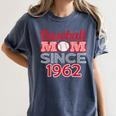 Baseball Mom Since 1962 Women's Comfort Colors T-Shirt Moss Baseball Mom Since 1962 Women's Comfort Colors T-Shirt Moss