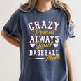 Baseball Mom Crazy Proud Always Loud Mother's Day Premium Women's Comfort Colors T-Shirt Moss