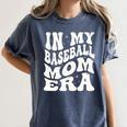 Baseball Mom In My Baseball Mom Era Mama Sports Mom Women's Comfort Colors T-Shirt Moss Baseball Mom In My Baseball Mom Era Mama Sports Mom Women's Comfort Colors T-Shirt Moss
