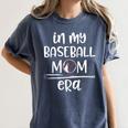 In My Baseball Mom Era Proud Baseball Mom Gameday Women's Comfort Colors T-Shirt Moss