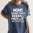 Baseball Mom Game Day Moms Against Pants Women's Comfort Colors T-Shirt Moss Baseball Mom Game Day Moms Against Pants Women's Comfort Colors T-Shirt Moss