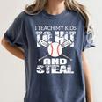 Baseball Mom Quote I Teach My Kids To Hit And Steal Women's Comfort Colors T-Shirt Moss Baseball Mom Quote I Teach My Kids To Hit And Steal Women's Comfort Colors T-Shirt Moss