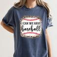 I Can We Have Baseball Mom Women Women's Comfort Colors T-Shirt Moss I Can We Have Baseball Mom Women Women's Comfort Colors T-Shirt Moss