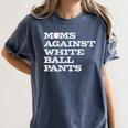 Baseball Moms Against Ball Pants Women's Comfort Colors T-Shirt Moss