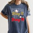 Baseball Moms Bling It & Their Sons Bring It For Women Women's Comfort Colors T-Shirt Moss Baseball Moms Bling It & Their Sons Bring It For Women Women's Comfort Colors T-Shirt Moss