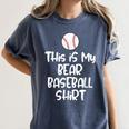 Bear Baseball Shirt For Players Fans And Moms Women's Comfort Colors T-Shirt Moss Bear Baseball Shirt For Players Fans And Moms Women's Comfort Colors T-Shirt Moss