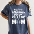 Cute My Favorite Baseball Player Calls Me Mom Baseball Moms Women's Comfort Colors T-Shirt Moss