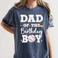 Dad Of The Birthday Boy Baseball Bday Family Women's Comfort Colors T-Shirt Moss Dad Of The Birthday Boy Baseball Bday Family Women's Comfort Colors T-Shirt Moss