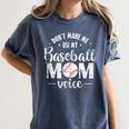 Don't Make Me Use My Baseball Mom Voice Women's Comfort Colors T-Shirt Moss Don't Make Me Use My Baseball Mom Voice Women's Comfort Colors T-Shirt Moss