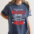 My Favorite Baseball Player Calls Me Mom Baseball Moms Women's Comfort Colors T-Shirt Moss
