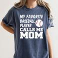 My Favorite Baseball Player Calls Me Mom Women's Comfort Colors T-Shirt Moss My Favorite Baseball Player Calls Me Mom Women's Comfort Colors T-Shirt Moss