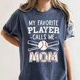 My Favorite Player Calls Me Mom Baseball Mom Game Day Women's Comfort Colors T-Shirt Moss