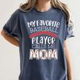 My Favorite Player Calls Me Mom Baseball Mom Women's Comfort Colors T-Shirt Moss My Favorite Player Calls Me Mom Baseball Mom Women's Comfort Colors T-Shirt Moss