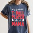 My Favorite T-Ball Player Calls Me Mama Baseball Mom Women's Comfort Colors T-Shirt Moss