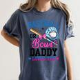 Gender Reveal Baseball Or Bows Daddy Loves You Women's Comfort Colors T-Shirt Moss Gender Reveal Baseball Or Bows Daddy Loves You Women's Comfort Colors T-Shirt Moss