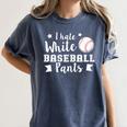 I Hate White Baseball Pants Quote For a Baseball Mom Women's Comfort Colors T-Shirt Moss I Hate White Baseball Pants Quote For a Baseball Mom Women's Comfort Colors T-Shirt Moss