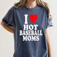 I Heart Love Hot Baseball Moms MILF Cougar Older Woman Women's Comfort Colors T-Shirt Moss I Heart Love Hot Baseball Moms MILF Cougar Older Woman Women's Comfort Colors T-Shirt Moss
