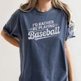 I'd Rather Be Playing Baseball Player Coach Fan Game Day Tee Premium Tri-Blend Women's Comfort Colors T-Shirt Moss