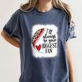 I'Ll Always Be Your Biggest Fan Baseball Mom s Women's Comfort Colors T-Shirt Moss I'Ll Always Be Your Biggest Fan Baseball Mom s Women's Comfort Colors T-Shirt Moss