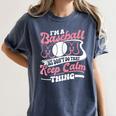 I'm a Baseball Mom We Don't Do That Keep Calm Thing Women's Comfort Colors T-Shirt Moss