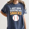 I Just Hope Everyone Has Snacks Baseball Game Day Fan Women's Comfort Colors T-Shirt Moss I Just Hope Everyone Has Snacks Baseball Game Day Fan Women's Comfort Colors T-Shirt Moss