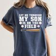Let Me Through My Son Is Out The Field Baseball Mom Women's Comfort Colors T-Shirt Moss Let Me Through My Son Is Out The Field Baseball Mom Women's Comfort Colors T-Shirt Moss