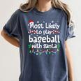 Most Likely To Play Baseball With Santa Christmas Matching Women's Comfort Colors T-Shirt Moss Most Likely To Play Baseball With Santa Christmas Matching Women's Comfort Colors T-Shirt Moss