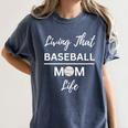 Living That Baseball Mom Life Premium Women's Comfort Colors T-Shirt Moss