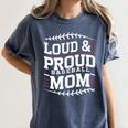 Loud & Proud Baseball Mom Mama Sport Cute Women's Comfort Colors T-Shirt Moss