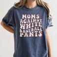 Mom Against Baseball Pants Baseball Mom Women's Comfort Colors T-Shirt Moss Mom Against Baseball Pants Baseball Mom Women's Comfort Colors T-Shirt Moss