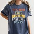 This Mom Hates White Baseball Pants Quote For a Baseball Mom Women's Comfort Colors T-Shirt Moss This Mom Hates White Baseball Pants Quote For a Baseball Mom Women's Comfort Colors T-Shirt Moss