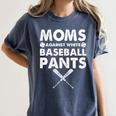 Moms Against Baseball Pants Baseball Mom Mother's Day Women's Comfort Colors T-Shirt Moss Moms Against Baseball Pants Baseball Mom Mother's Day Women's Comfort Colors T-Shirt Moss