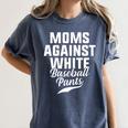 Moms Against Baseball Pants Present For Baseball Moms Women's Comfort Colors T-Shirt Moss Moms Against Baseball Pants Present For Baseball Moms Women's Comfort Colors T-Shirt Moss