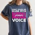 Mothers Don'T Make Me Use My Baseball Mom Voice Women's Comfort Colors T-Shirt Moss Mothers Don'T Make Me Use My Baseball Mom Voice Women's Comfort Colors T-Shirt Moss
