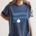 Who Needs Umpires When We Have Baseball Moms Groovy Retro Women's Comfort Colors T-Shirt Moss Who Needs Umpires When We Have Baseball Moms Groovy Retro Women's Comfort Colors T-Shirt Moss