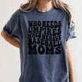 Who Needs Umpires When We Have Baseball Moms Baseball Women's Comfort Colors T-Shirt Moss Who Needs Umpires When We Have Baseball Moms Baseball Women's Comfort Colors T-Shirt Moss