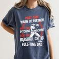 Part Time Warm Up Partner Pitching Baseball Full Time Dad Women's Comfort Colors T-Shirt Moss Part Time Warm Up Partner Pitching Baseball Full Time Dad Women's Comfort Colors T-Shirt Moss