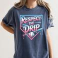 Respect The Drip Baseball Player Women's Comfort Colors T-Shirt Moss Respect The Drip Baseball Player Women's Comfort Colors T-Shirt Moss