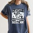 So God Made A Baseball Mom Baseball Player Premium Women's Comfort Colors T-Shirt Moss So God Made A Baseball Mom Baseball Player Premium Women's Comfort Colors T-Shirt Moss