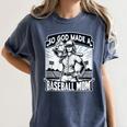 So God Made A Baseball Mom Baseball Player Women's Comfort Colors T-Shirt Moss