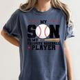 My Son Is My Favorite Baseball Player Baseball Mom Women's Comfort Colors T-Shirt Moss